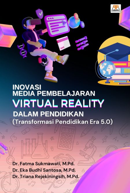 Inovasi Media Pembelajaran Virtual Reality dalam Pendidikan (Transformasi Pendidikan era 5.0)