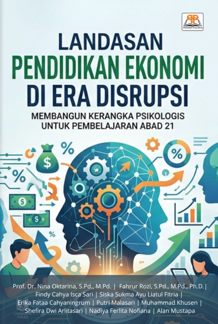LANDASAN PENDIDIKAN EKONOMI DI ERA DISRUPSI: Membangun Kerangka Psikologis untuk Pembelajaran Abad 21
